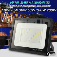 Đèn Pha Led Mini Hạt SMD Ngoài Trời 10w 30w 50w 100w 200w IP66