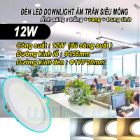 Đèn Led downlight âm trần siêu mỏng 6W.9W.12W.18W.24W (Ba màu) BH đổi mới 12 tháng