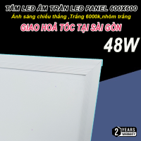 Tấm đèn âm trần panel 600x600 48W. Ánh sáng trắng. BH: 2 năm ( 1 đổi 1 )