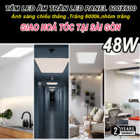 Tấm đèn âm trần panel 600x600 48W. Ánh sáng trắng. BH: 2 năm ( 1 đổi 1 )