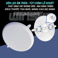 Đèn Led downlight âm trần 18W 24W 36W (tròn) phát sáng 180° không viền phù hợp mọi kích cỡ lỗ khoét-tùy chỉnh lỗ khoét. BH: 2 năm ( 1 đổi 1 )